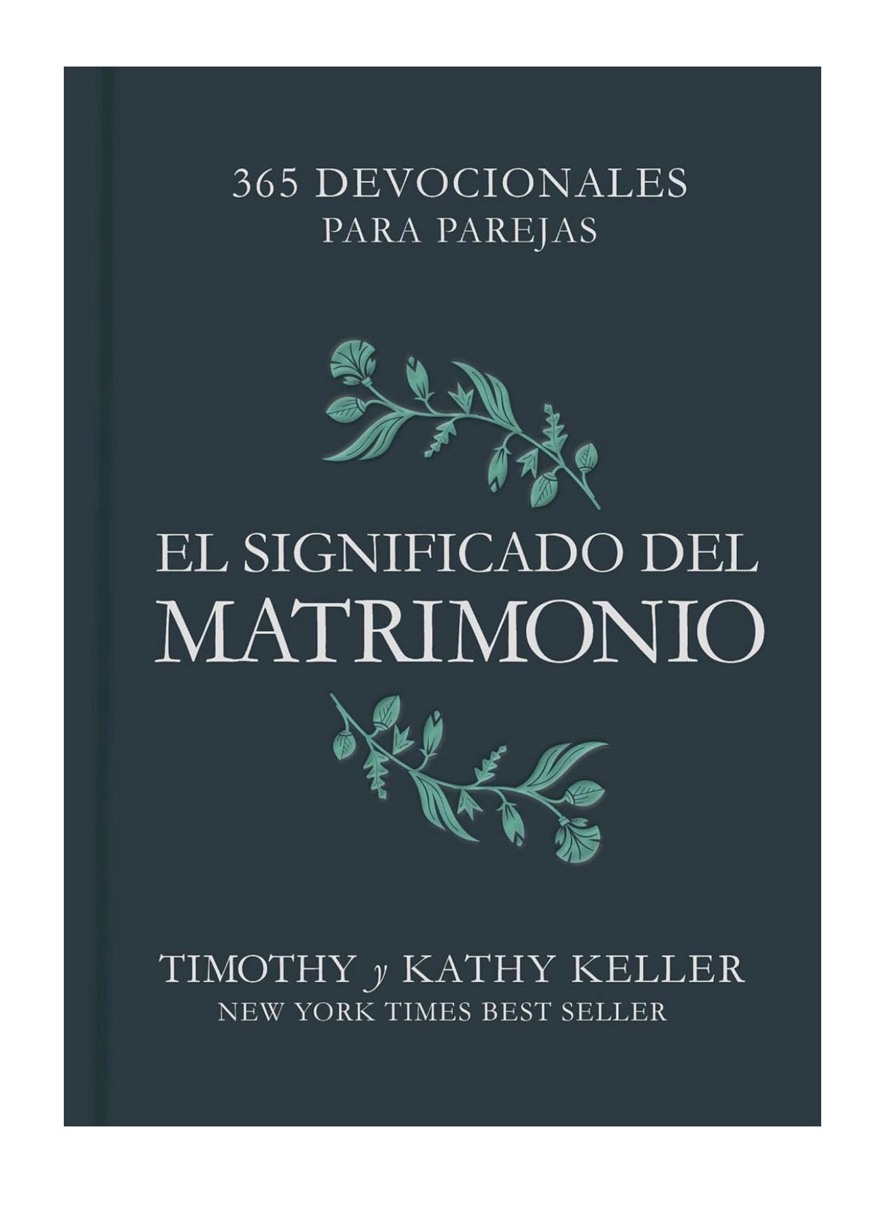 El significado del matrimonio: 365 devocionales para parejas | The Meaning of Marriage: 365 Devotions for couples (Spanish Edition)