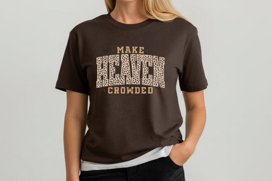 LEOPARD MAKE HEAVEN CROWDED T-Shirt