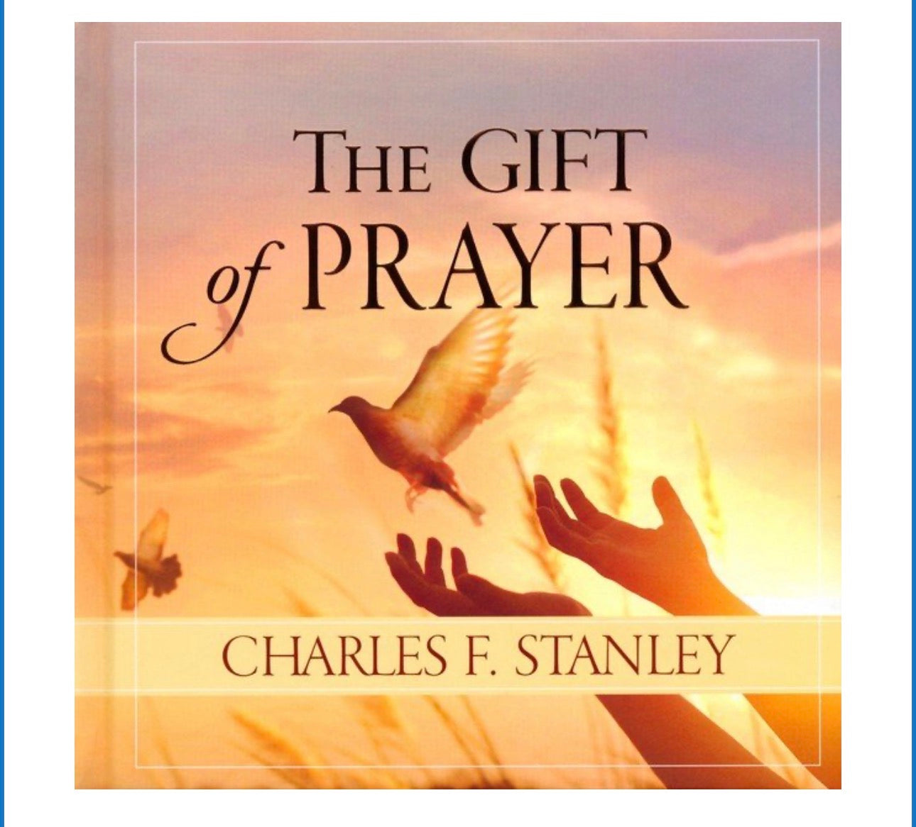 The Gift of Prayer
BY: CHARLES F. STANLEY