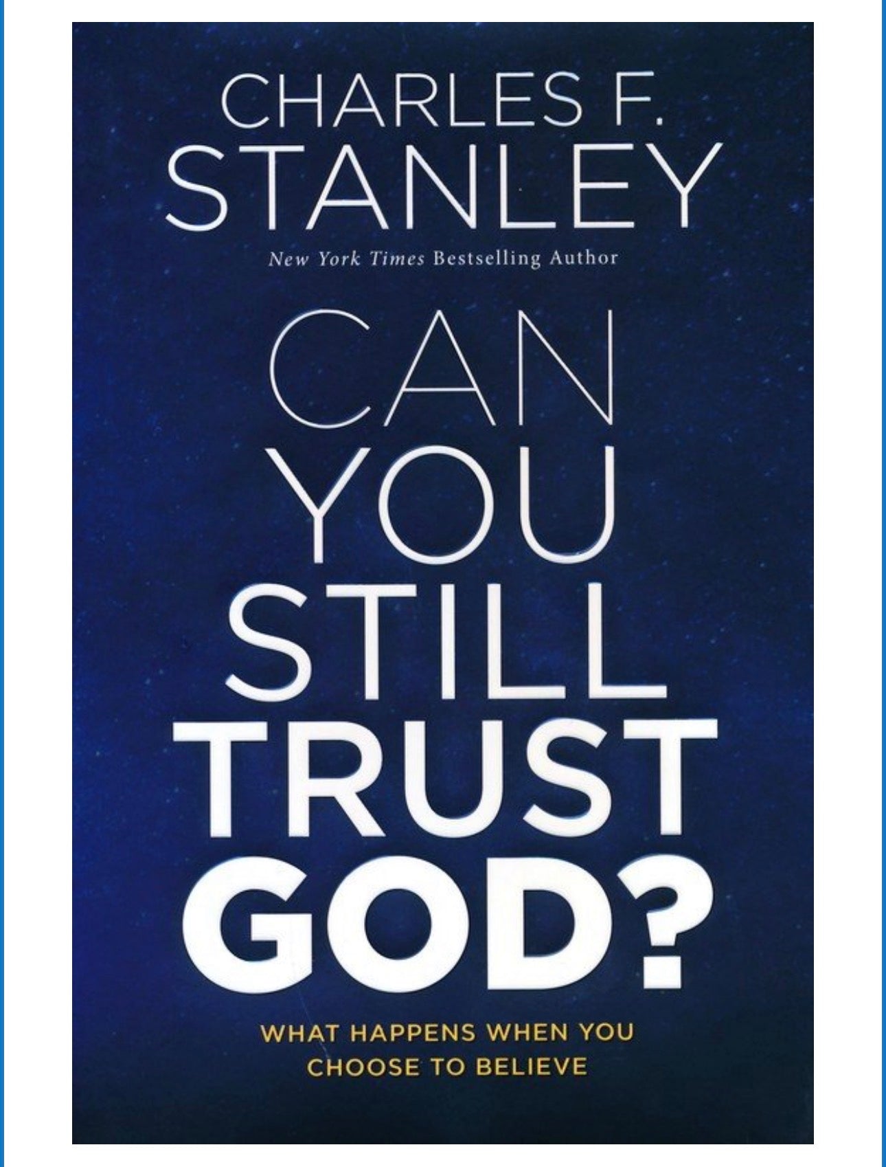 Can You Still Trust God?: What Happens When You Choose to Believe