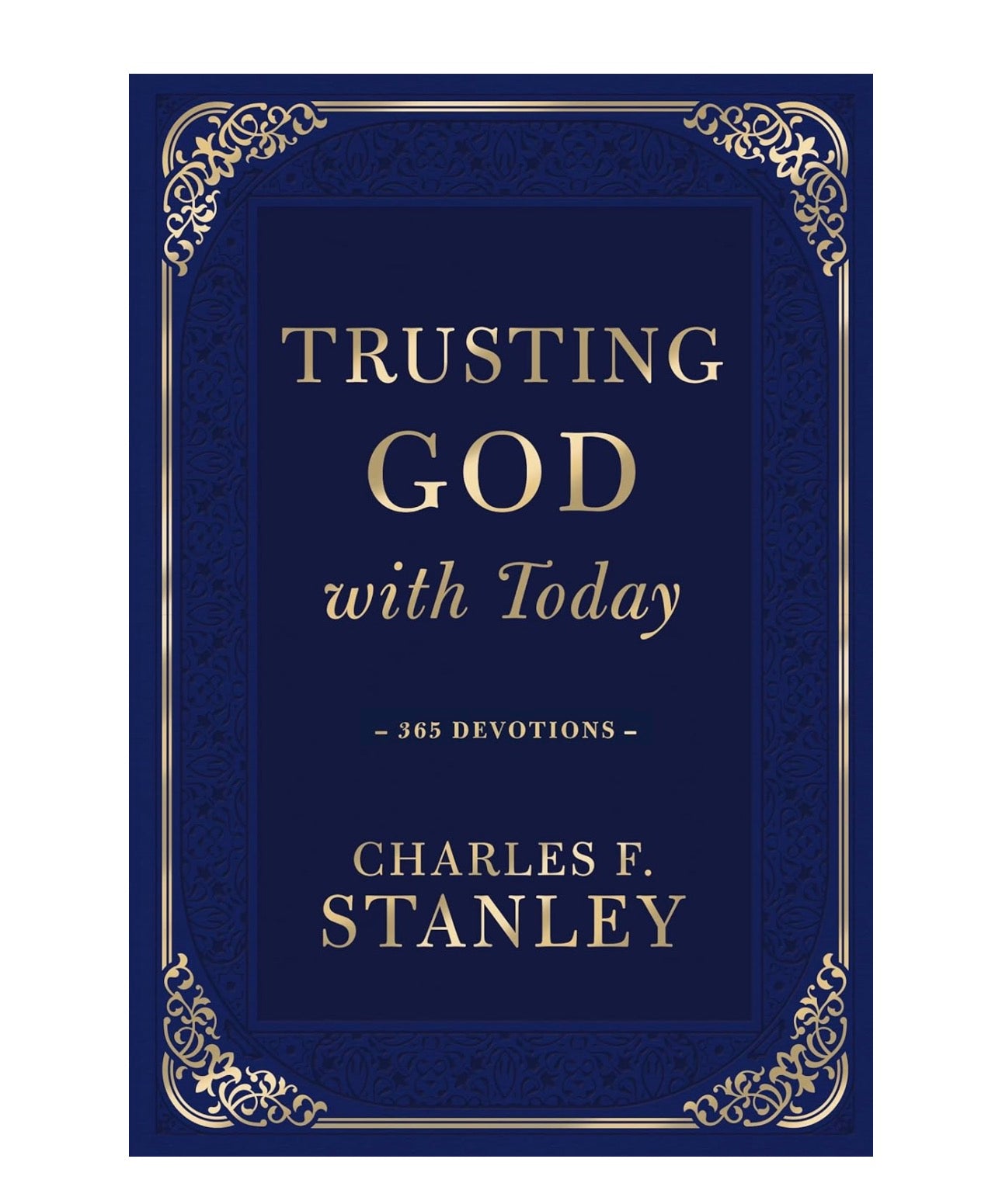 Trusting God with Today - Charles F. Stanley