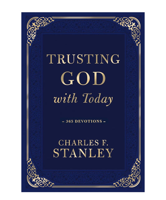 Trusting God with Today - Charles F. Stanley