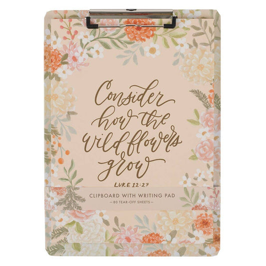 Clipboard w/Pad Consider How the Wildflowers Grow Luke 12:27